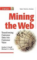 Mining the Web: Transforming Customer Data Into Customer Value