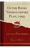 Outer Banks Thoroughfare Plan, 1995 (Classic Reprint)