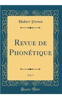 Revue de PhonÃ©tique, Vol. 1 (Classic Reprint)