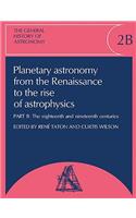 General History of Astronomy: Volume 2, Planetary Astronomy from the Renaissance to the Rise of Astrophysics