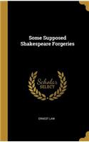 Some Supposed Shakespeare Forgeries
