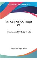 The Cost Of A Coronet V1: A Romance Of Modern Life(English)