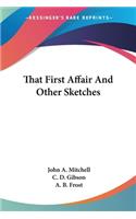That First Affair And Other Sketches