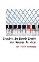 Grundriss Der Chemie Gemacss Den Neueren Ansichten