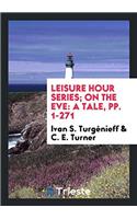 Leisure Hour Series; On the Eve