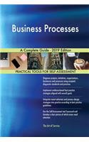Business Processes A Complete Guide - 2019 Edition
