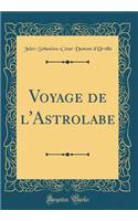 Voyage de L'Astrolabe (Classic Reprint)