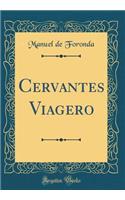 Cervantes Viagero (Classic Reprint)