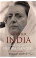 Mother India : A Political Biography of Indira Gandhi