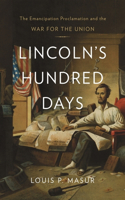 Lincoln's Hundred Days