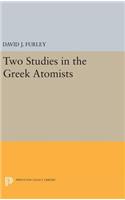 Two Studies in the Greek Atomists