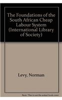 The Foundations of the South African Cheap Labour System (International Library of Society)