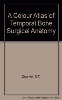 A Colour Atlas of Temporal Bone Surgical Anatomy