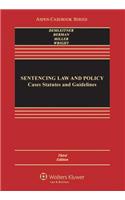 Sentencing Law and Policy: Cases, Statutes, and Guidelines