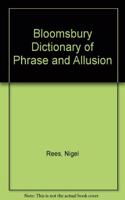 Bloomsbury Dictionary of Phrase and Allusion