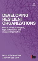 Developing Resilient Organizations