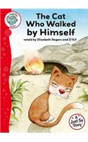 Tadpoles Tales: Just So Stories - The Cat Who Walked by Himself