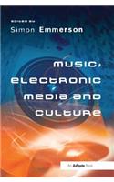 Music, Electronic Media and Culture