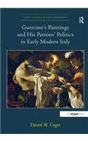 Guercino's Paintings and His Patrons' Politics in Early Modern Italy