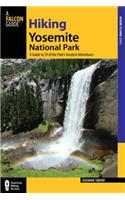 Hiking Yosemite National Park: A Guide to 59 of the Park's Greatest Hiking Adventures