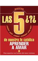 Las 5 Preguntas de Nuestra Fe Católica - Maestro