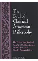 Soul of Classical American Philosophy