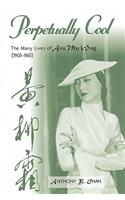 Perpetually Cool: The Many Lives of Anna May Wong (1905-1961)