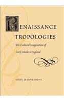 Renaissance Tropologies: The Cultural Imagination of Early Modern England