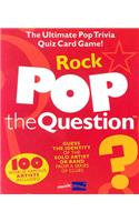 Pop the Question Rock