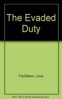 The Evaded Duty