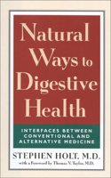 The Natural Way to Digestive Health: A Layman's Guide to Preventing and Treating Gastrointestinal Disease