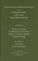 Catalogue of Byzantine Seals at Dumbarton Oaks and in the Fogg Museum of Art