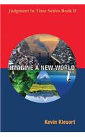 Imagine A New World