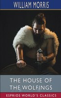 House of the Wolfings (Esprios Classics)