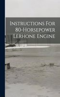 Instructions For 80-horsepower Lerhone Engine