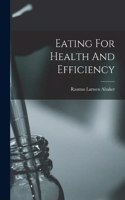 Eating For Health And Efficiency