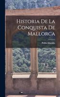 Historia De La Conquista De Mallorca
