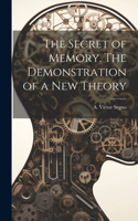 Secret of Memory. The Demonstration of a New Theory
