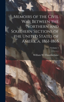 Memoirs of the Civil War Between the Northern and Southern Sections of the United States of America, 1861-1865; Volume 1