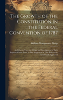 Growth of the Constitution in the Federal Convention of 1787