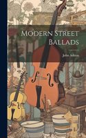 Modern Street Ballads