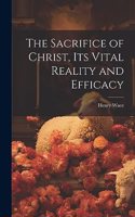 Sacrifice of Christ, its Vital Reality and Efficacy