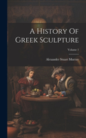 History Of Greek Sculpture; Volume 1