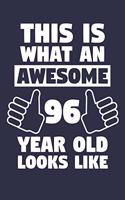 Blank Lined Journal, Notebook, Diary, Planner - This Is What An Awesome 96 Year Old Looks Like - 96th Birthday Gift: Medium College-Ruled Journey Diary, 110 page, Lined, 6x9 (15.2 x 22.9 cm)