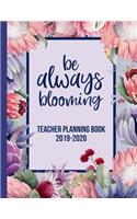 Be Always Blooming: Teacher Planning Book 2019-2020