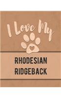 I Love My Rhodesian Ridgeback