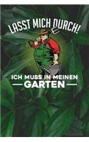 Lasst mich durch! Ich muss in meinen Garten
