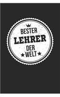Bester Lehrer Der Welt: A5 Punktiertes - Notebook - Notizbuch - Taschenbuch - Journal - Tagebuch - Ein lustiges Geschenk für die Besten Männer Der Welt