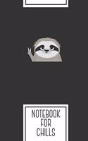 Notebook for Chills: Lined Journal with Born to Chill Sloth Funny Design - Cool Gift for a friend or family who loves travel presents! - 6x9" - 180 White lined pages - Y