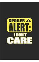 Spoiler Alert I Don't Care